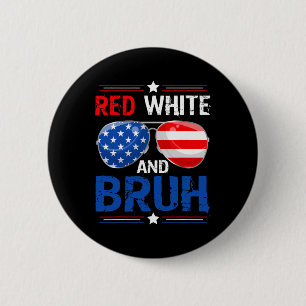 Red White And Bruh Happy 4th Of July Patriotic Ind 6 Cm Round Badge