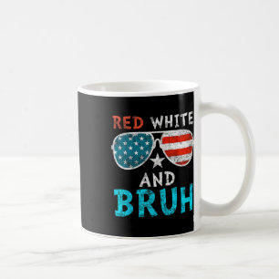 Red White And Bruh Happy 4th Of July Patriotic Ind Coffee Mug
