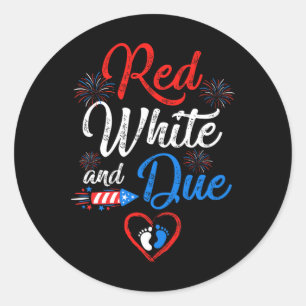 Red White And Due 4th Of July Pregnancy Independen Classic Round Sticker
