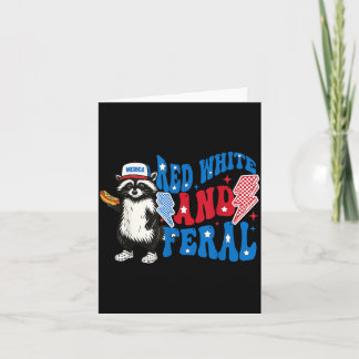 Red White And Feral But Free Patriotic Proud 4th Card