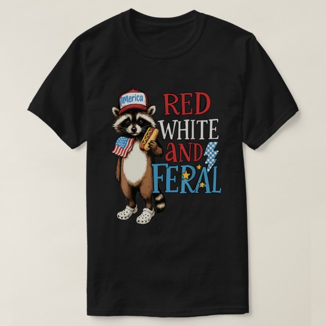 Red White and Feral – Funny 4th of July Racoon  T-Shirt (Design Front)