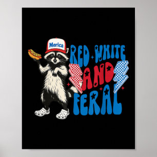 Red White And Feral Funny Racoon 4th Of July Sayi Poster