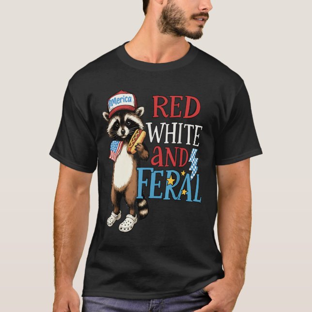 Red White And Feral Racoon Feral 4th Of July T-Shirt (Front)
