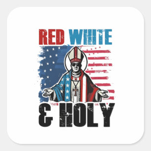 Red White and Holy Pope Leo XIV, 4th of July Square Sticker