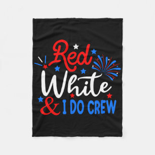 Red White And I Do Crew 4th Of July Shirt Independ Fleece Blanket
