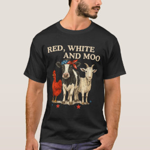 Red White And Moo Patriotic Cow Chicken Goat 4th T-Shirt