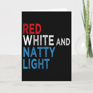 Red White And Natty-light For Men Women Beer Lover Card