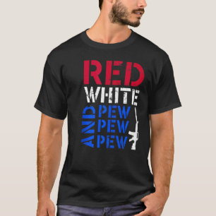 Red White And Pew-Pew-Pew Vintage Gun Independence T-Shirt