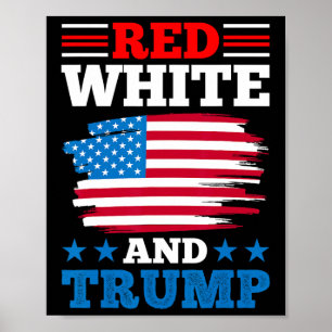 Red White And Trump - American Flag Pro-trump Repu Poster