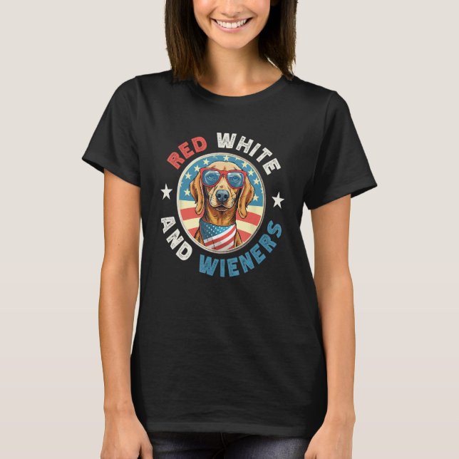 Red White and Wieners  Dachshund Weiner Dog July 4 T-Shirt (Front)