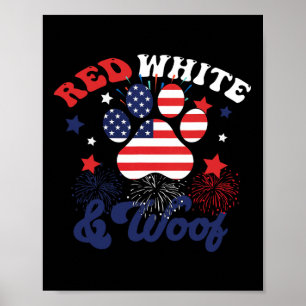 Red White And Woof Patriotic Dog Lover Usa Flag 4t Poster