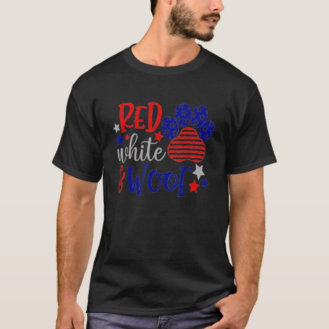 Red White And Woof Patriotic Dog  USA Flag 4th Of  T-Shirt (Front)