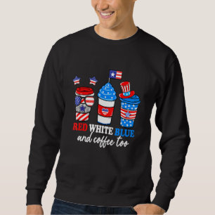 Red White Blue And Coffee Too 4th Of July Patrioti Sweatshirt