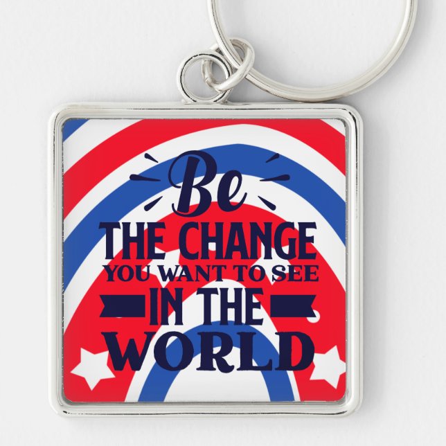 Red White Blue Be The Change Key Ring (Front)