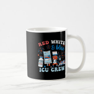 Red White Blue Icu Nurse Crew 4th Of July Independ Coffee Mug