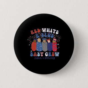 Red White Blue Labour And Delivery Nurse 4th Of Ju 6 Cm Round Badge