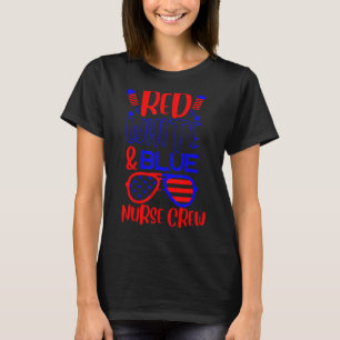 Red White Blue Nurse Crew Sunglasses 4th Of July 2 T-Shirt