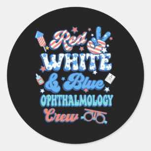 Red White Blue Ophthalmology Crew Optician 4th Of Classic Round Sticker