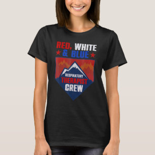Red White Blue Respiratory Therapist Nurse Crew 4t T-Shirt