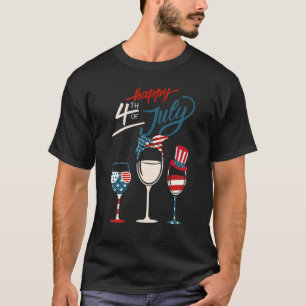 Red White Blue Wine Glass America Happy 4th Of Jul T-Shirt
