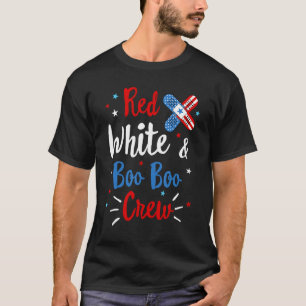 Red White Boo Boo Crew Nurse Funny 4th Of July USA T-Shirt