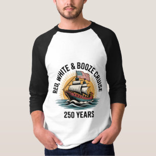 Red White & Booze Cruise 250th Years 4th of July  T-Shirt