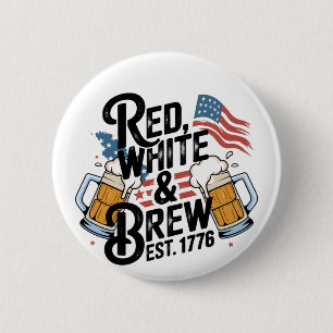 Red White & Brew Est 1776 4Th of July 250th USA 6 Cm Round Badge