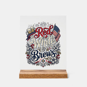 Red White & Brews Patriotic Beer Shirt Design_1 Acrylic Sign