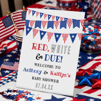 Red, White & Due! 4th Of July Baby Shower Welcome