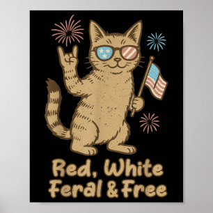 Red White Feral And Free Cat Funny Fourth Of July Poster