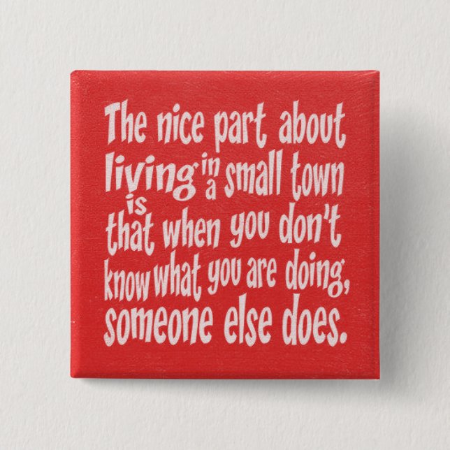 RED WHITE FUNNY SMALL TOWN SAYINGS QUOTES HUMOR LA 15 CM SQUARE BADGE (Front)