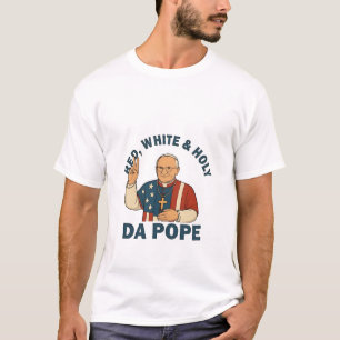 Red White & Holy Da Pope 4th of July Church T-Shirt