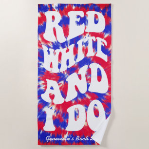 Red White I Do July 4th Retro Tie Dye Beach Towel
