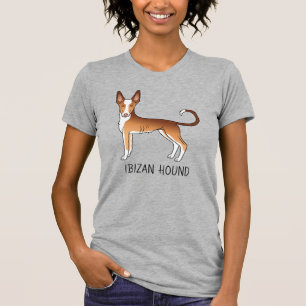 Red & White Ibizan Hound Smooth Coat Dog With Text T-Shirt