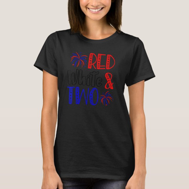 Red White & Two 2nd Birthday 4th Of July Independe T-Shirt (Front)