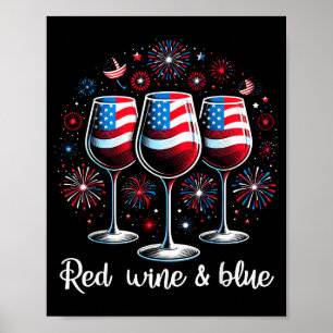 Red Wine &amp; Blue 4th Of July Wine Red White Blu Poster