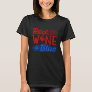 Red Wine And Blue 4th Of July American Drinking Pa T-Shirt