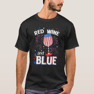 Red Wine And Blue 4th Of July Wine Fireworks Ameri T-Shirt