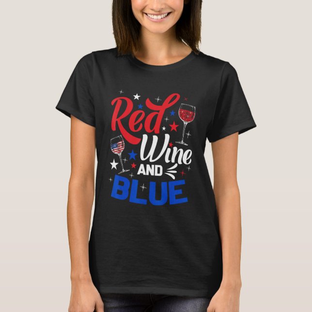 Red Wine And blue 4th of July Wine T-Shirt (Front)