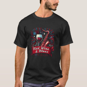 Red Wine And Blues Fireworks Jazz Saxophone Music T-Shirt