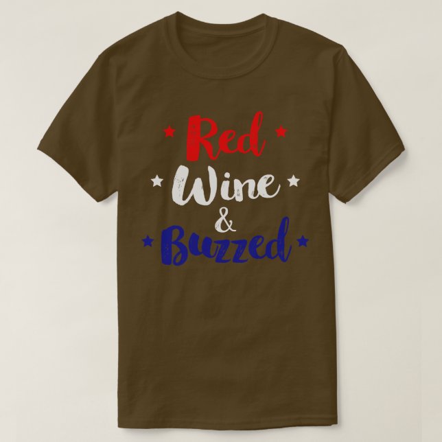 Red Wine And Buzzed Funny 4th Of July T-Shirt (Design Front)