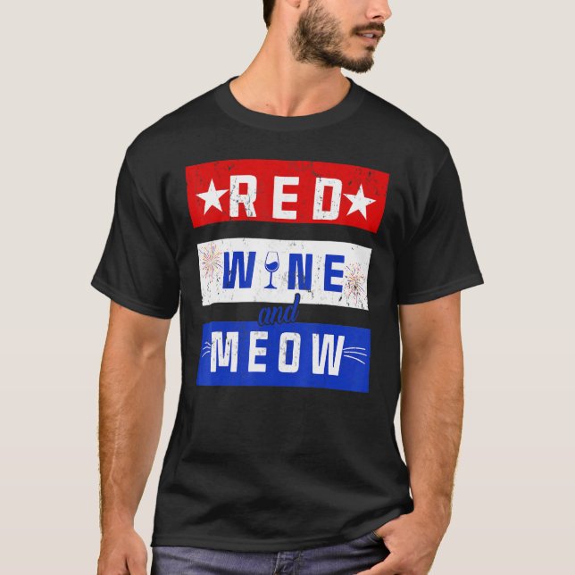 Red Wine And Meow Drinking 4th Of July Pride Ameri T-Shirt (Front)
