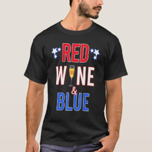 Red Wine & Blue Usa July 4th Independence Day Mem T-Shirt