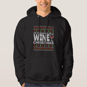 Red Wine Ugly Christmas Im Dreaming of a WINE Chri Hoodie