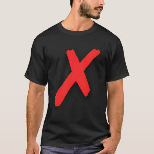 Red X X'D Crossed Out With Big Red X T-Shirt