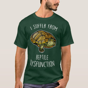 Redeared Slider Turtle Reptile Dysfunction T-Shirt
