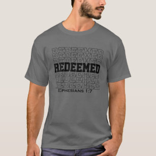 Redeemed Ephesians 1:7 Bible Verse Scripture Jesus T-Shirt