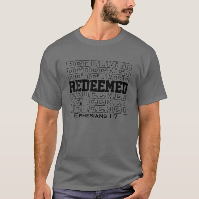 Redeemed Ephesians 1:7 Bible Verse Scripture Jesus T-Shirt (Front)