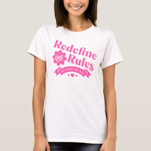 Redefine the Rules T-Shirt