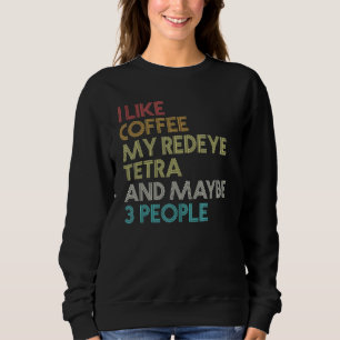 Redeye Tetra Fish Coffee Aquarium Vintage Retro Te Sweatshirt